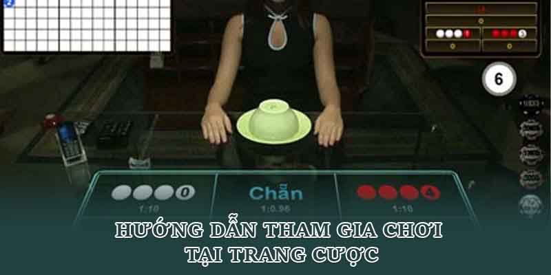 Hướng dẫn tham gia chơi tại trang cược