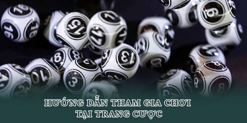 Hướng dẫn tham gia chơi tại trang cược
