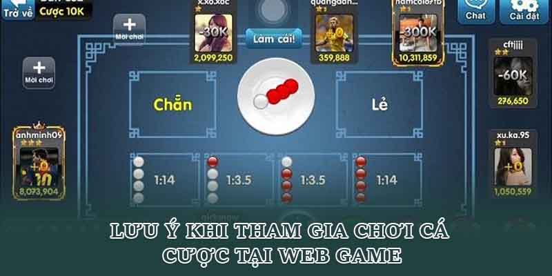 Lưu ý khi tham gia chơi cá cược tại web game