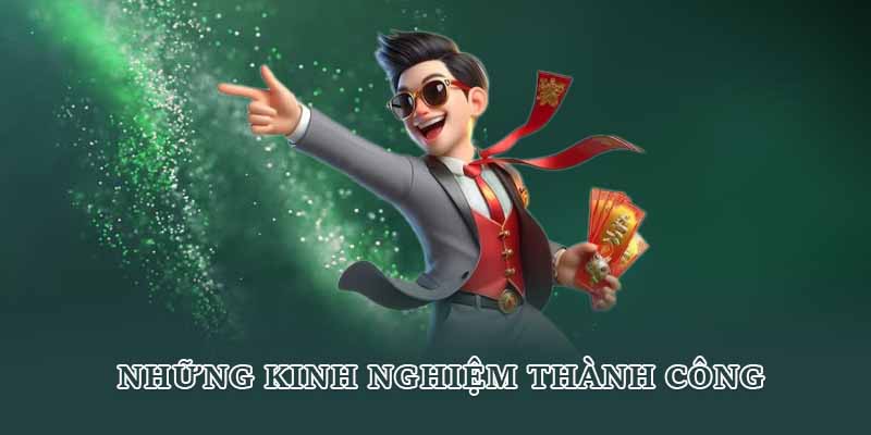 Những kinh nghiệm thành công